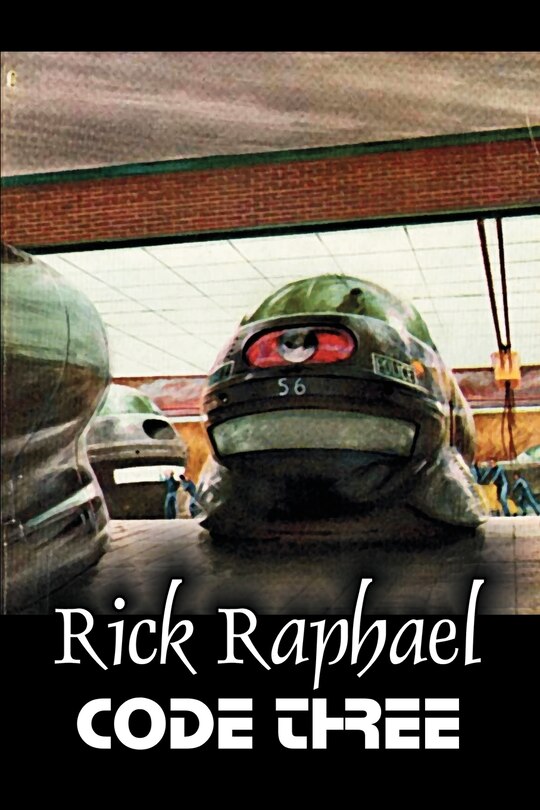 Front cover_Code Three by Rick Raphael, Science Fiction, Adventure