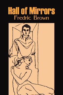 Front cover_Hall of Mirrors by Frederic Brown, Science Fiction, Fantasy, Adventure