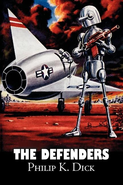 Couverture_The Defenders by Philip K. Dick, Science Fiction, Fantasy, Adventure
