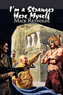 Front cover_I'm a Stranger Here Myself by Mack Reynolds, Science Fiction, Adventure, Fantasy
