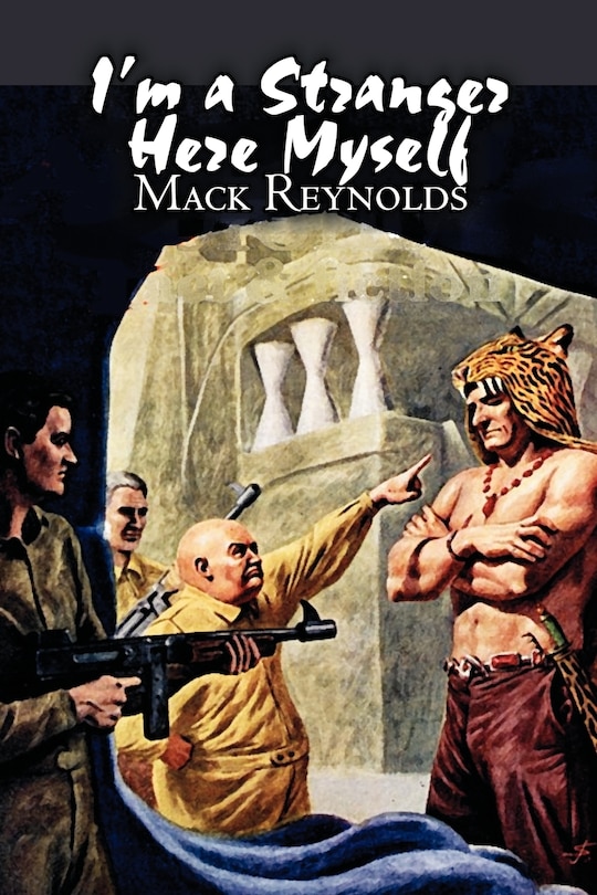 Front cover_I'm a Stranger Here Myself by Mack Reynolds, Science Fiction, Adventure, Fantasy