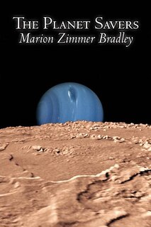 Front cover_The Planet Savers by Marion Zimmer Bradley, Science Fiction, Adventure