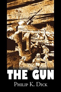 Front cover_The Gun by Philip K. Dick, Science Fiction, Adventure, Fantasy