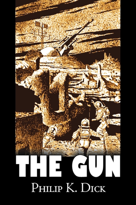 Front cover_The Gun by Philip K. Dick, Science Fiction, Adventure, Fantasy