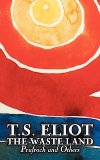 Front cover_The Waste Land, Prufrock, and Others by T. S. Eliot, Poetry, Drama