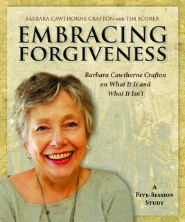Front cover_Embracing Forgiveness - Participant Workbook