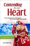 Contending For The Heart: Hidden Key To Your Childs Behavior