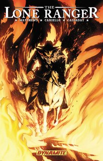 Front cover_The Lone Ranger Volume 3: Scorched Earth