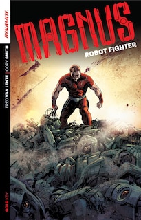 Front cover_Magnus: Robot Fighter Volume 1: Flesh and Steel