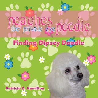 Front cover_Peaches the Private Eye Poodle