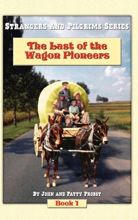 Front cover_The Last of the Wagon Pioneers
