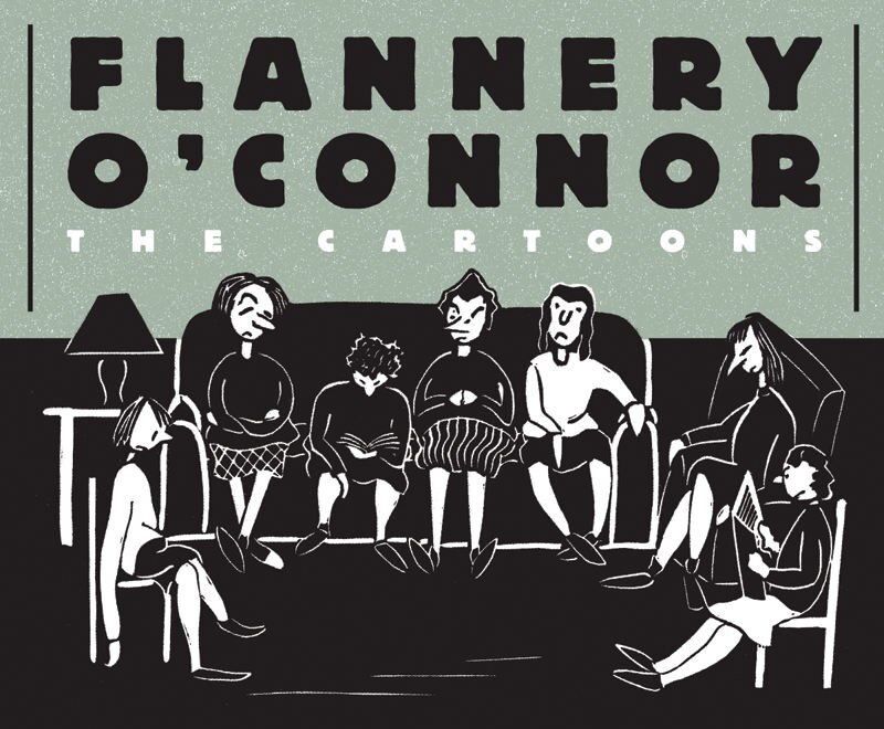 Flannery O'connor: The Cartoons ハードカバー Flannery O'Connor: The Cartoons (1 book series) Kindle