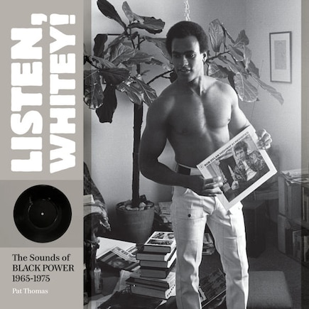 Listen, Whitey!: The Sounds Of Black Power 1965-1975  Hc