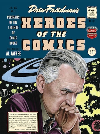 Heroes Of The Comic Books: 75 Portraits Of The Pioneering Legends Of Comic Bo