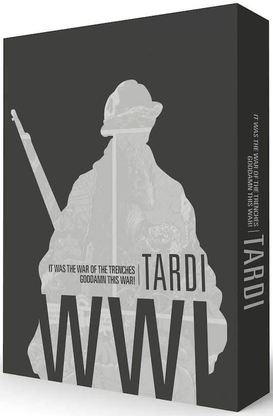 Tardi's Wwi: It Was The War Of The Trenches/goddamn This War Gi