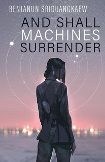 Front cover_And Shall Machines Surrender