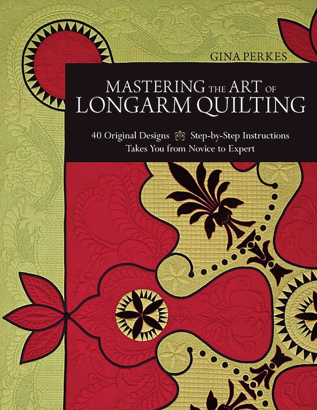 Front cover_Mastering the Art of Longarm Quilting