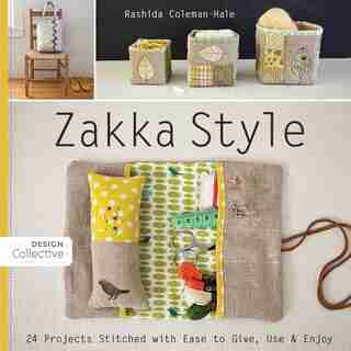 Zakka Style: 24 Projects Stitched with Ease to Give, Use & Enjoy by Rashida Coleman-Hale