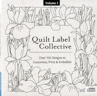 Quilt Label Collective CD: Over 150 Designs to Customize, Print & Embellish