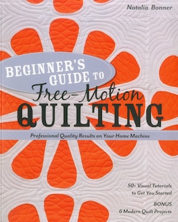 Front cover_Beginner's Guide to Free-Motion Quilting