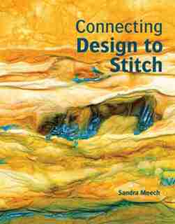 Connecting Design To Stitch by Sandra Meech