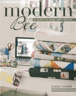 Front cover_Modern Bee-13 Quilts To Make With Friends