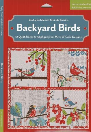 Backyard Birds: 12 Quilt Blocks to Appliqué from Piece O’ Cake Designs