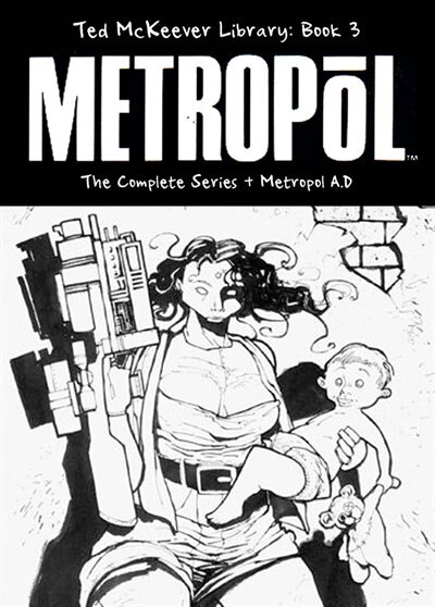 Front cover_Ted McKeever Library Book 3: Metropol