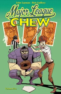 Front cover_Chew Volume 5: Major League Chew