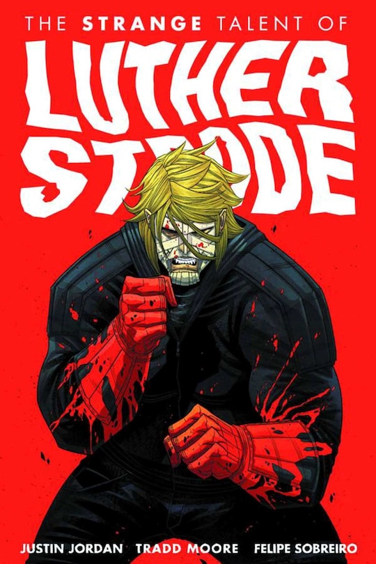 Front cover_Luther Strode Volume 1: The Strange Talent Of Luther Strode