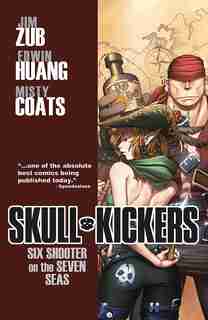 Skullkickers Volume 3: Six Shooter On The Seven Seas by Jim Zubkavich