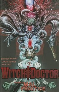 Front cover_Witch Doctor Volume 2: Mal Practice Tp