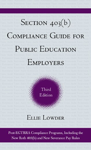 Section 403(b) Compliance Guide for Public Education Employers: The Final 403(b) Regulations and Related Guidance