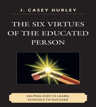Front cover_The Six Virtues of the Educated Person