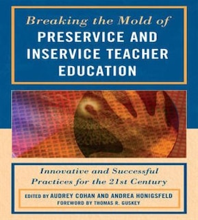 Front cover_Breaking the Mold of Preservice and Inservice Teacher Education