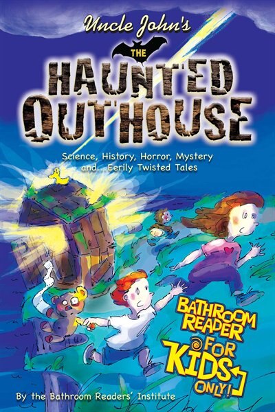 Front cover_Uncle John's The Haunted Outhouse Bathroom Reader For Kids Only!