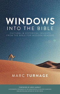 WINDOWS INTO THE BIBLE: Cultural and Historical Insights from the Bible for Modern Readers