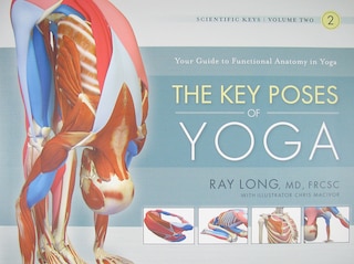 The Key Poses of Yoga: Scientific Keys, Volume II