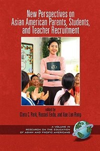 Front cover_New Perspectives on Asian American Parents Students and Teacher Recruitment