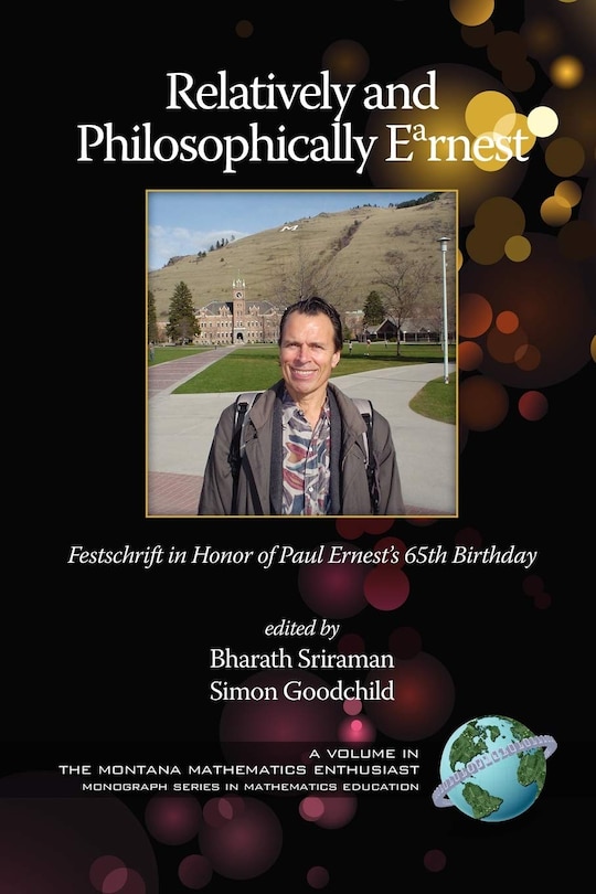 Couverture_Relatively and Philosophically Earnest Festschrift in honor of Paul Ernest's 65th Birthday