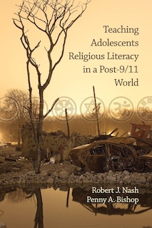 Front cover_Teaching Adolescents Religious Literacy in A Post-9/11 World