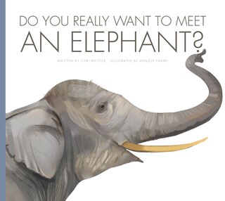Front cover_Do You Really Want To Meet An Elephant?