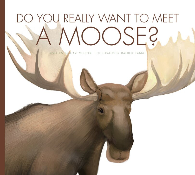 Front cover_Do You Really Want To Meet A Moose?