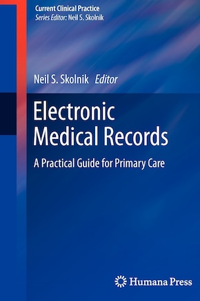 Electronic Medical Records: A Practical Guide for Primary Care