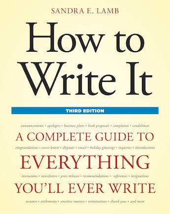 How To Write It, Third Edition: A Complete Guide To Everything You'll Ever Write