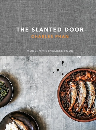 The Slanted Door: Modern Vietnamese Food [a Cookbook]