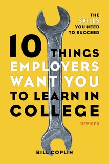 Couverture_10 Things Employers Want You To Learn In College, Revised