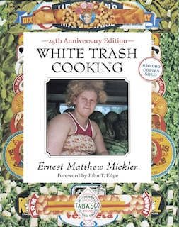 White Trash Cooking: 25th Anniversary Edition [a Cookbook]