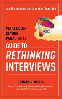 Front cover_What Color Is Your Parachute? Guide To Rethinking Interviews