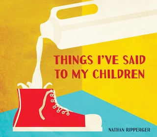 Front cover_Things I've Said To My Children